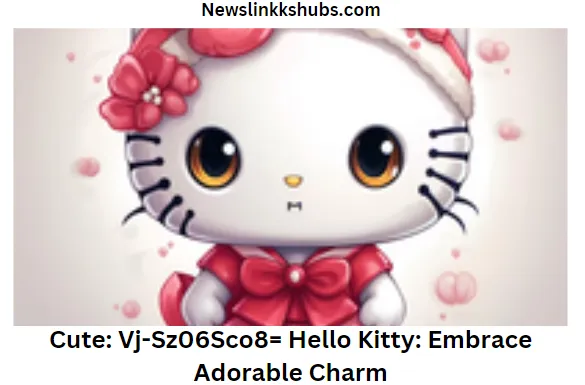 Cute Vj-Sz06Sco8= Hello Kitty Embrace Adorable Charm