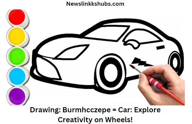 Drawing Burmhcczepe = Car Explore Creativity on Wheels!