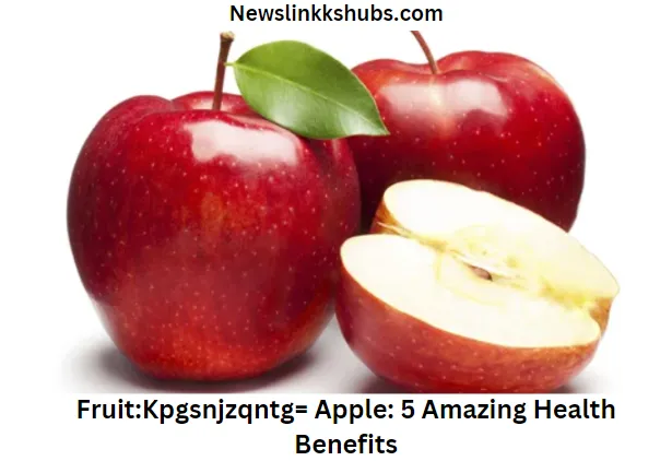 FruitKpgsnjzqntg= Apple 5 Amazing Health Benefits