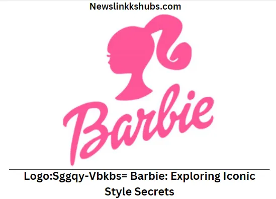 LogoSggqy-Vbkbs= Barbie Exploring Iconic Style Secrets